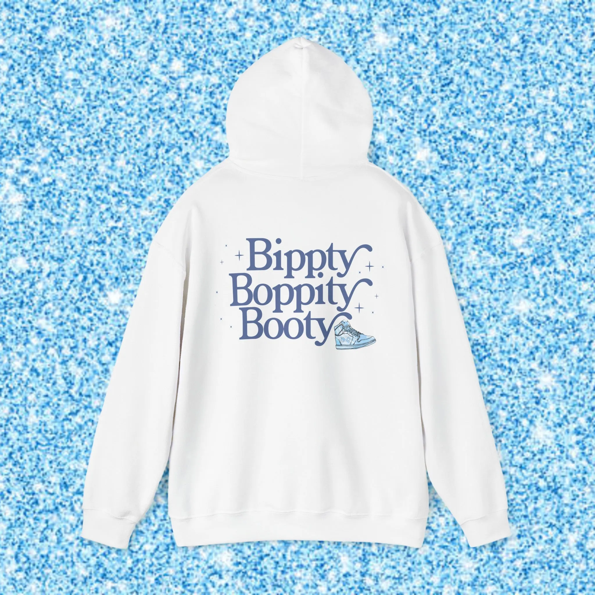 BIPPITY BOPPITY BOOTY -HOODIE