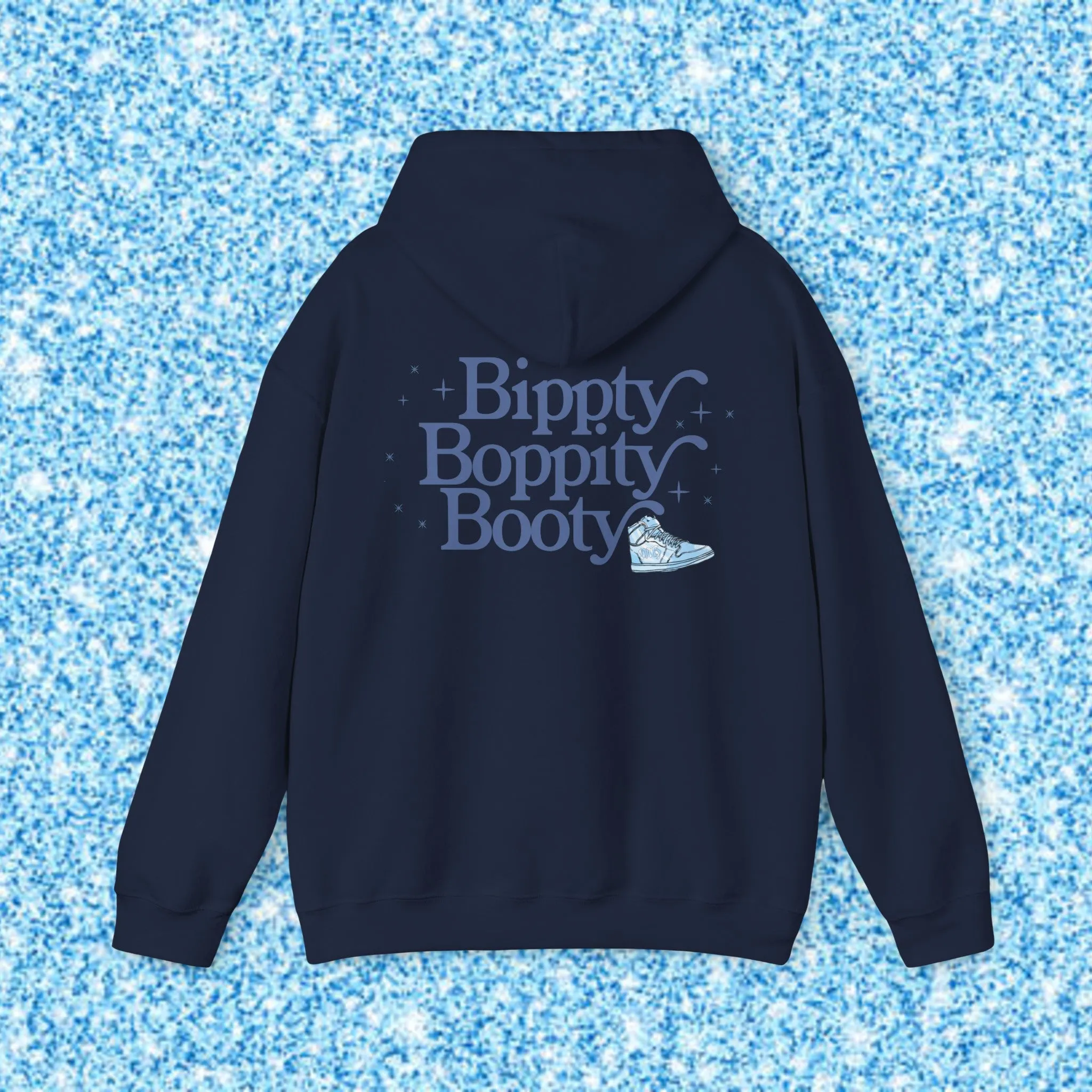 BIPPITY BOPPITY BOOTY -HOODIE