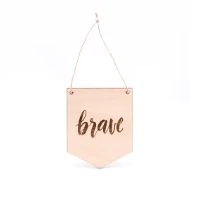 Brave Wooden Flag - Mini