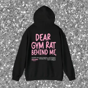 DEAR GYM RAT BEHIND ME - HOODIE