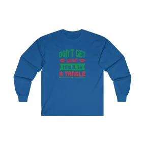 Don't Get Your Tinsel In A Tangle Long Sleeve Tee