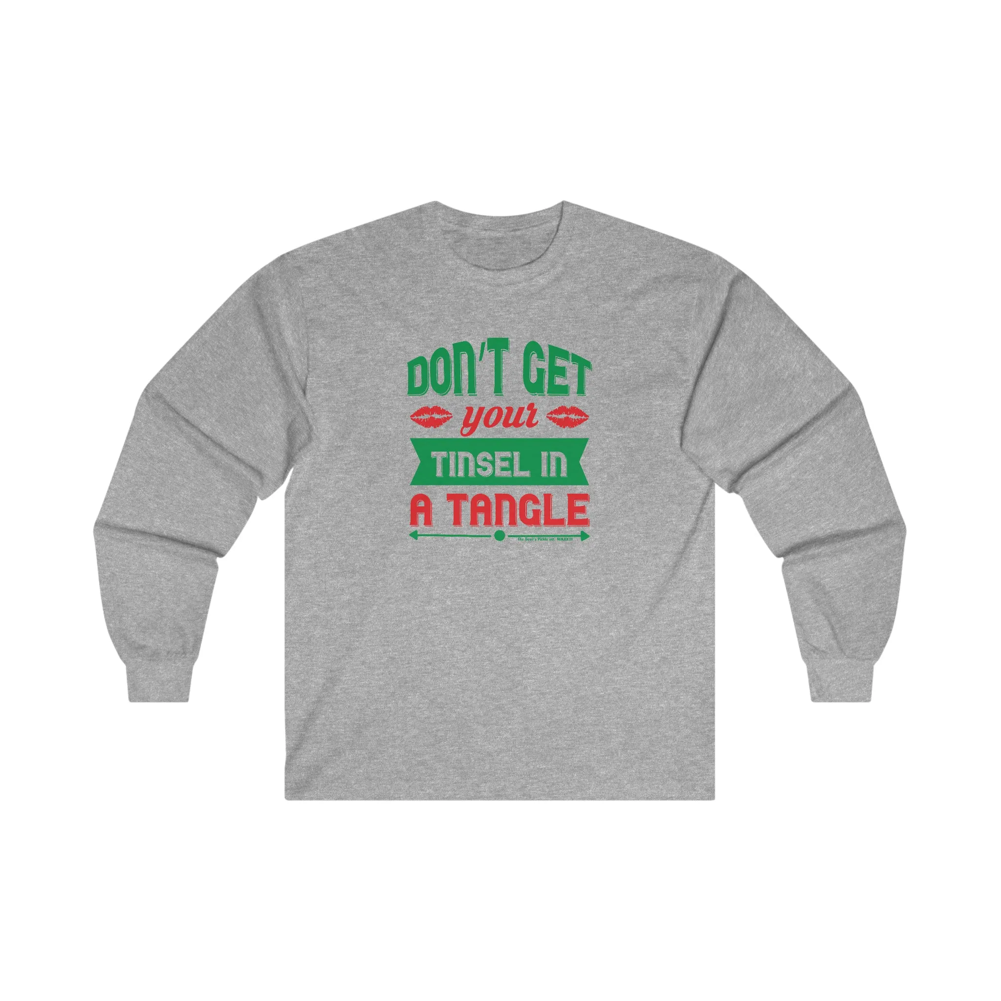 Don't Get Your Tinsel In A Tangle Long Sleeve Tee