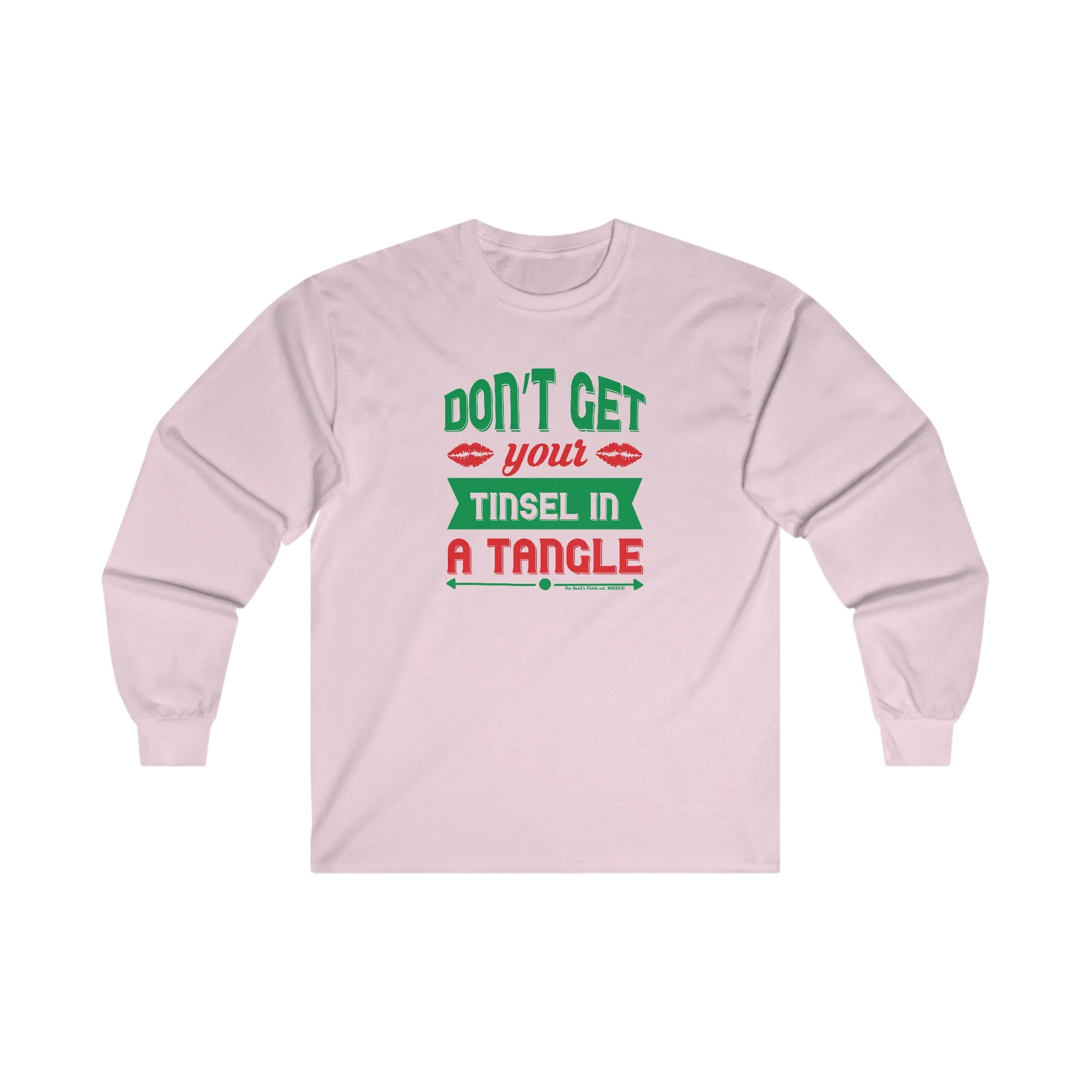 Don't Get Your Tinsel In A Tangle Long Sleeve Tee