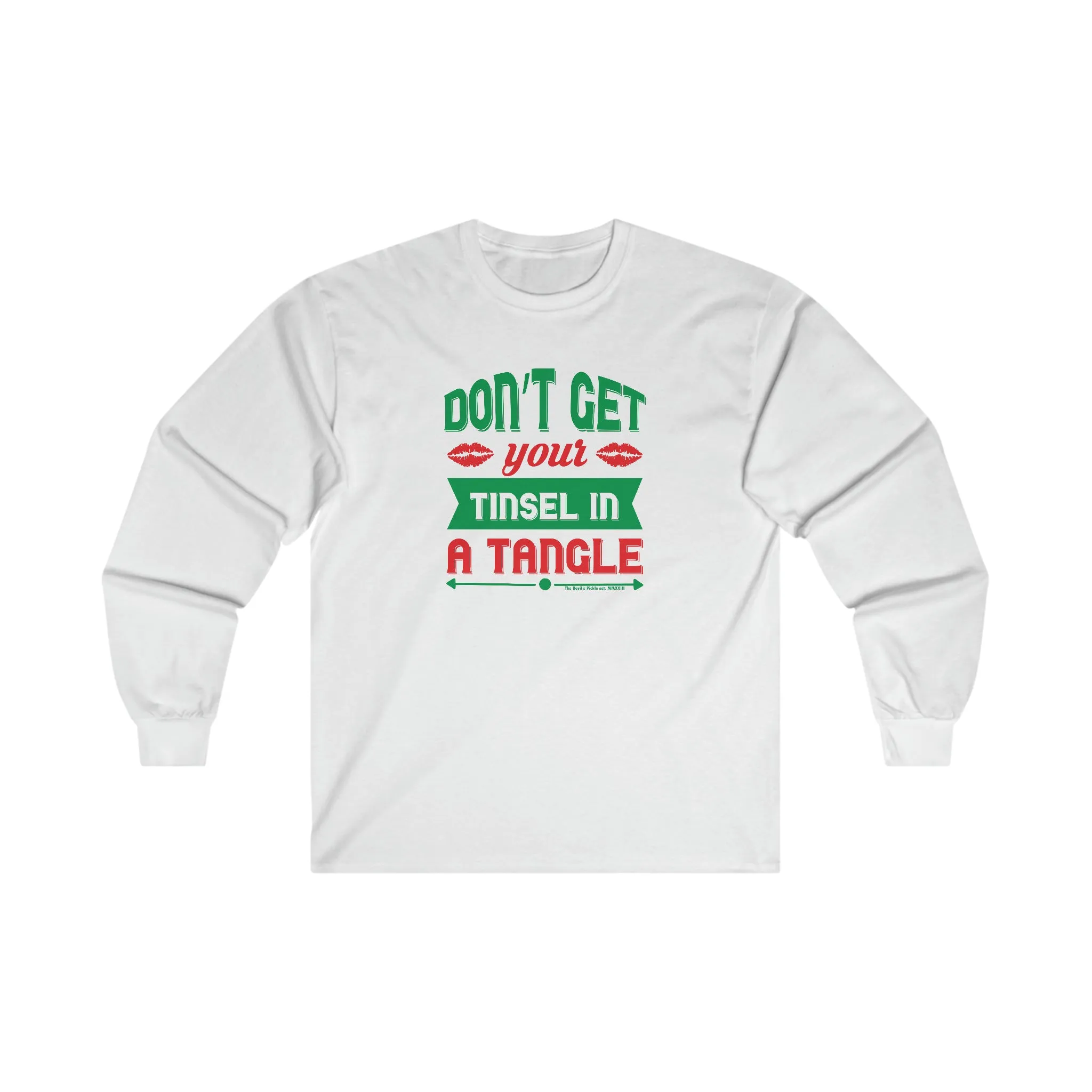 Don't Get Your Tinsel In A Tangle Long Sleeve Tee