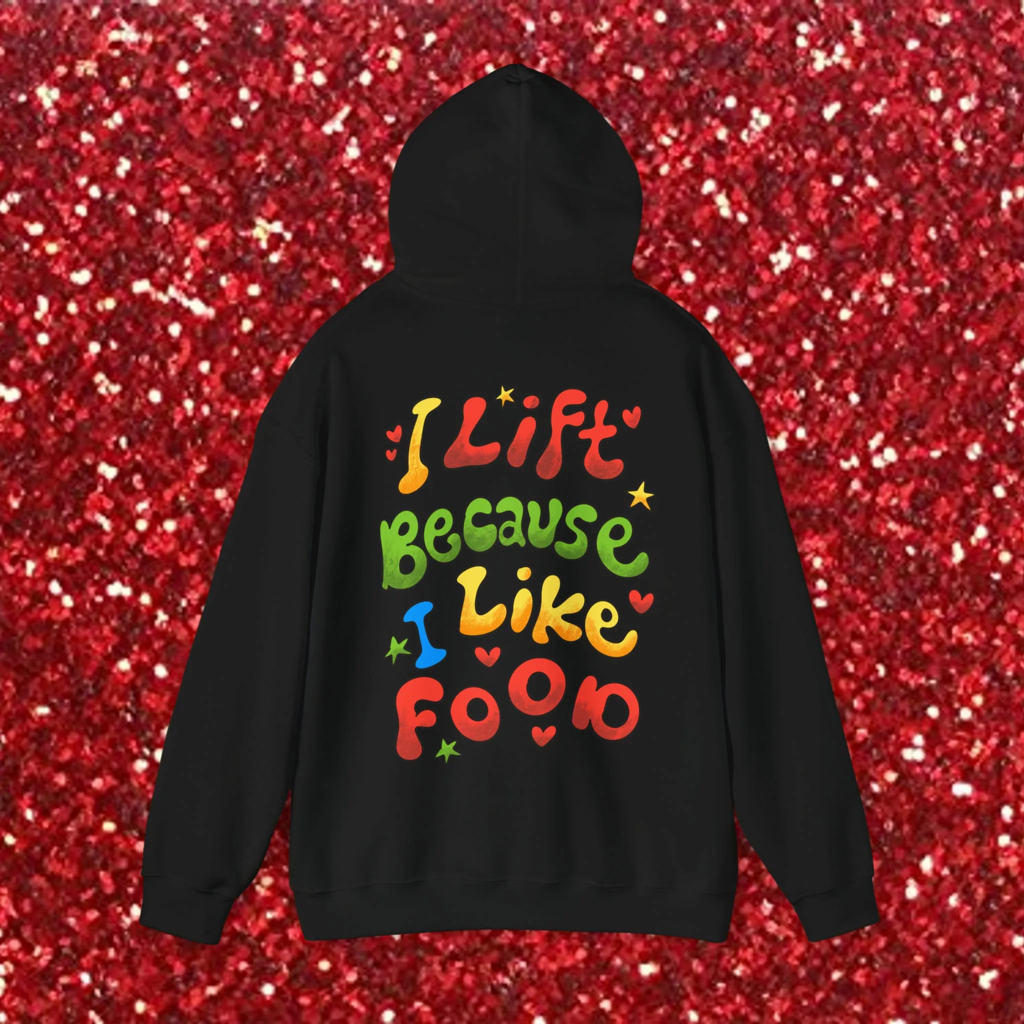 I LIFT BECAUSE I LOVE FOOD - HOODIE