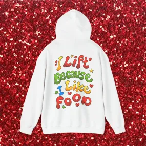 I LIFT BECAUSE I LOVE FOOD - HOODIE