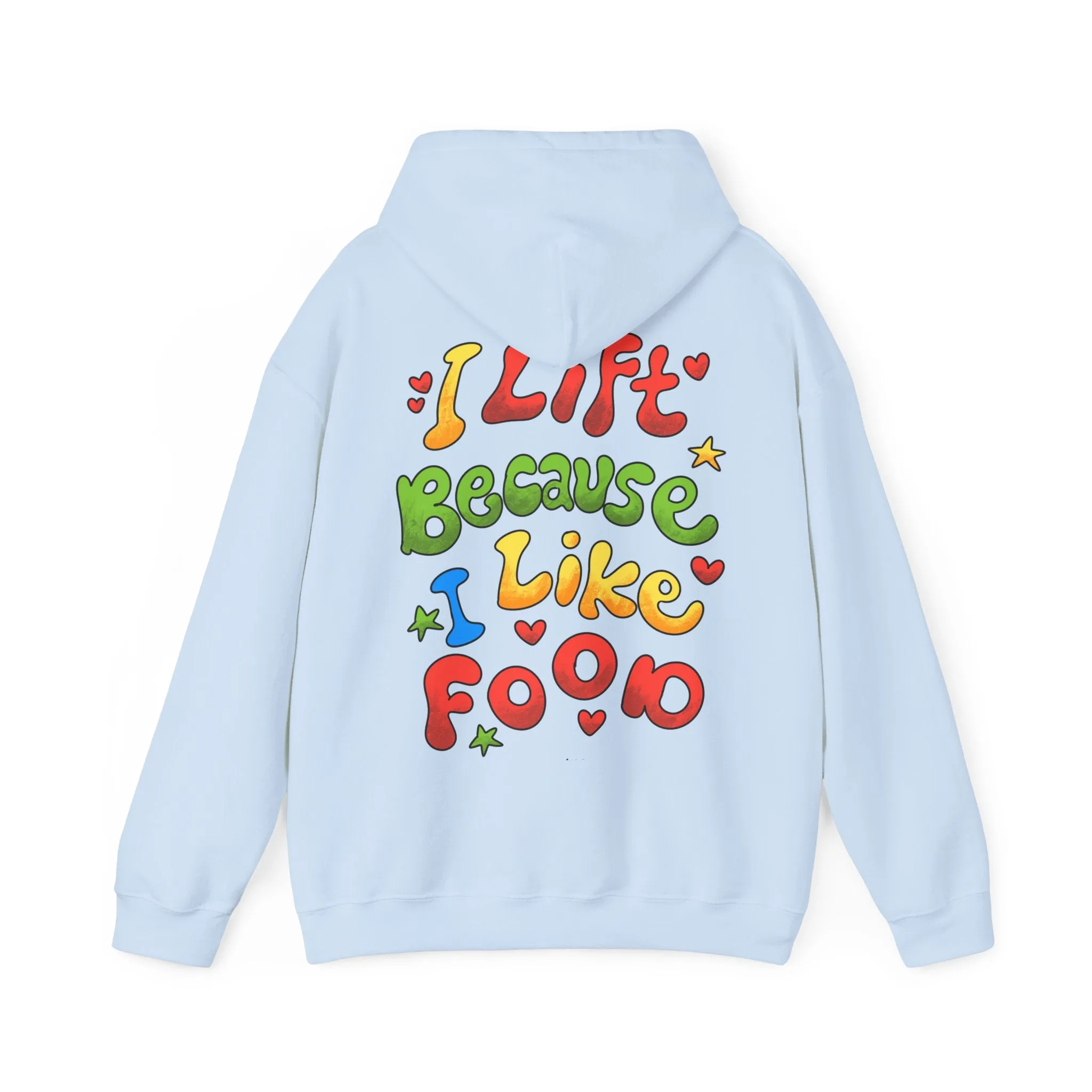 I LIFT BECAUSE I LOVE FOOD - HOODIE