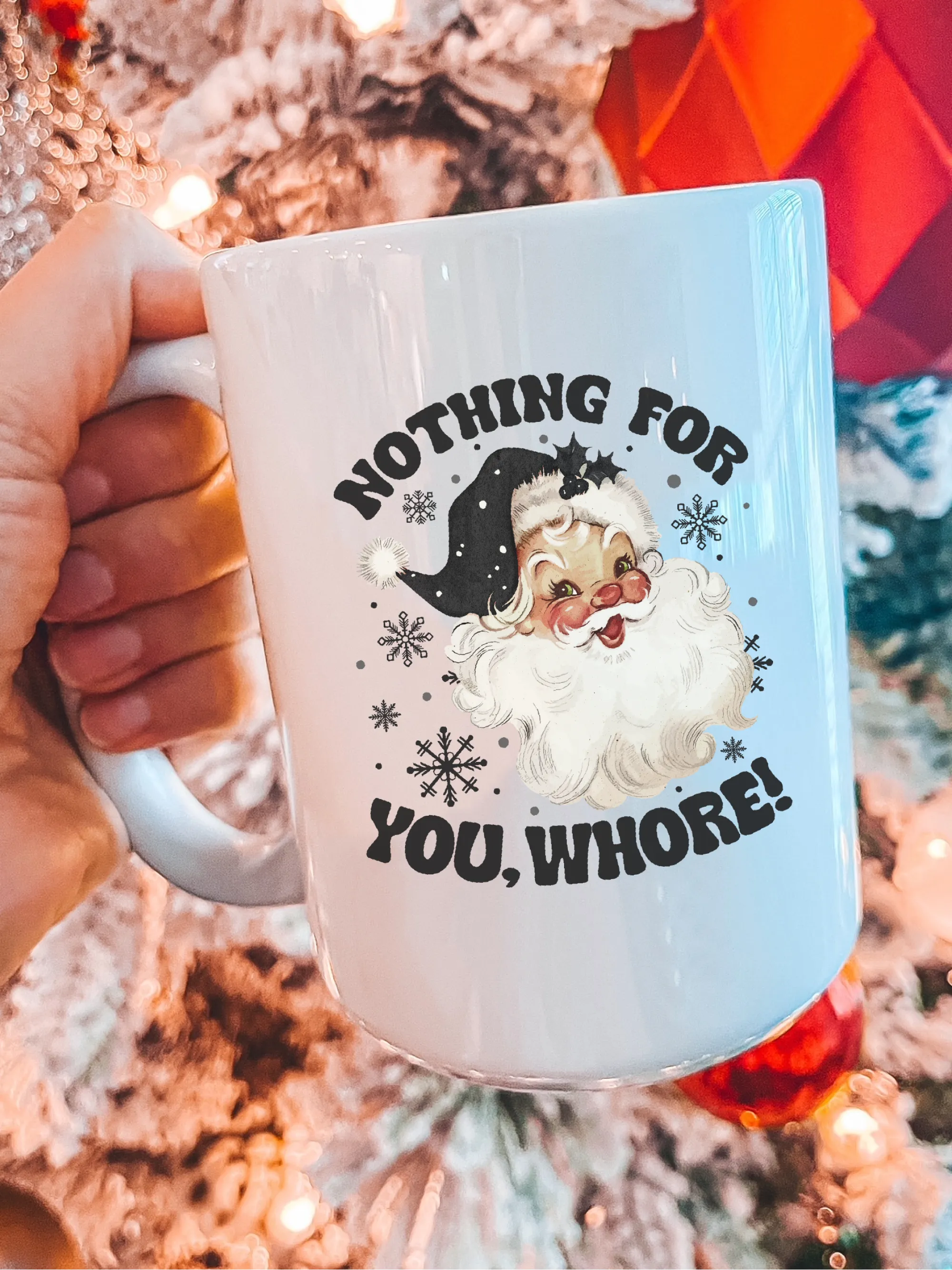 Nothing For You Wh--e Mug