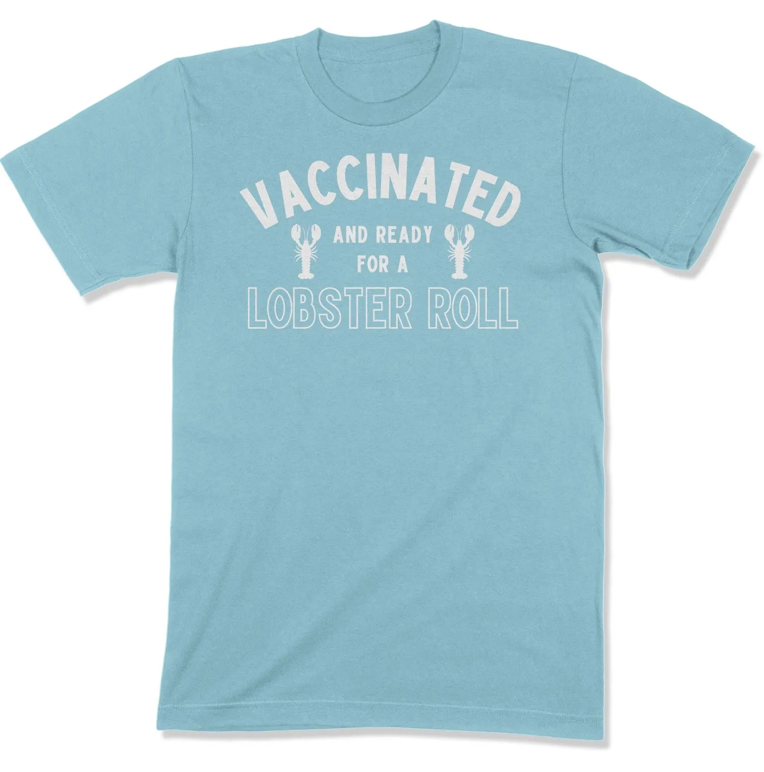 Vaccinated and Ready for a Lobster Roll Unisex T-Shirt